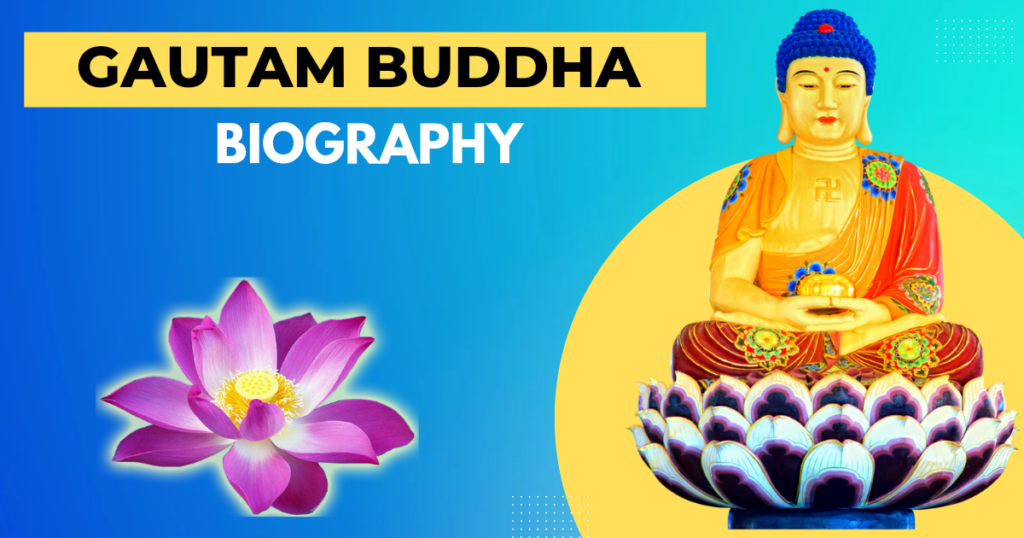 Gautam Buddha Biography